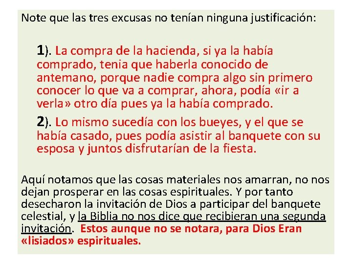 Note que las tres excusas no tenían ninguna justificación: 1). La compra de la