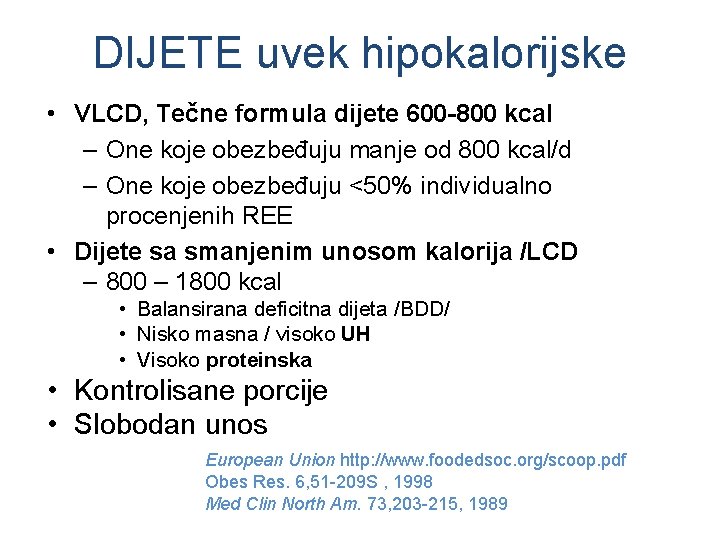 DIJETE uvek hipokalorijske • VLCD, Tečne formula dijete 600 -800 kcal – One koje