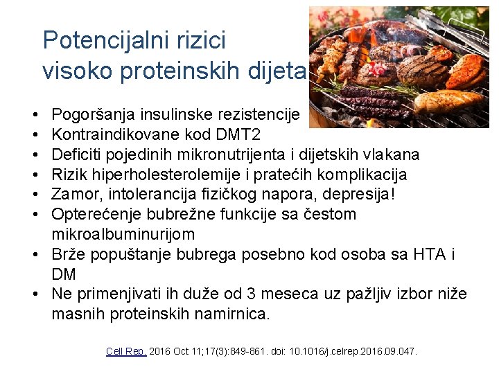 Potencijalni rizici visoko proteinskih dijeta • • • Pogoršanja insulinske rezistencije Kontraindikovane kod DMT