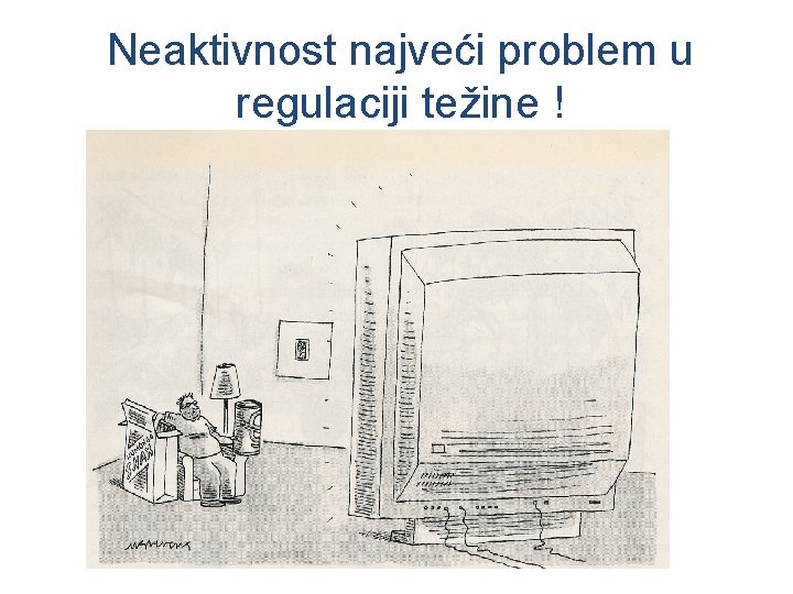 Neaktivnost najveći problem u regulaciji težine ! 