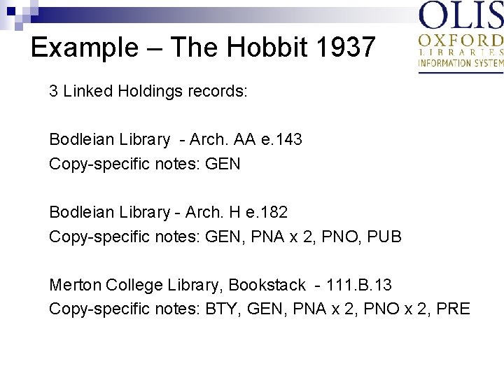 Example – The Hobbit 1937 3 Linked Holdings records: Bodleian Library - Arch. AA