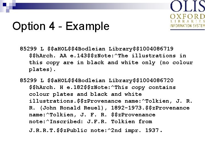 Option 4 - Example 85299 L $$a. HOL$$4 Bodleian Library$$1004086719 $$h. Arch. AA e.