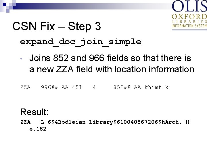 CSN Fix – Step 3 expand_doc_join_simple • Joins 852 and 966 fields so that