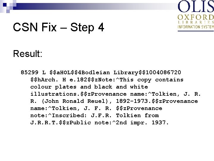 CSN Fix – Step 4 Result: 85299 L $$a. HOL$$4 Bodleian Library$$1004086720 $$h. Arch.