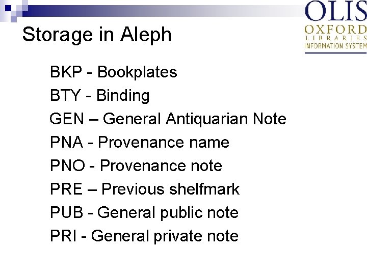 Storage in Aleph BKP - Bookplates BTY - Binding GEN – General Antiquarian Note