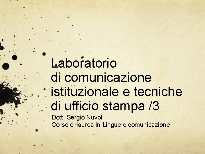 Laboratorio di comunicazione istituzionale e tecniche di ufficio stampa /3 Dott. Sergio Nuvoli Corso