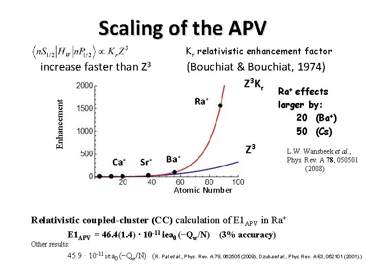 Scaling of the APV Kr relativistic enhancement factor increase faster than Z 3 (Bouchiat