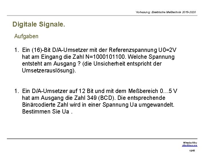 Vorlesung: Elektrische Meßtechnik 2019 -2020 Digitale Signale. Aufgaben 1. Ein (16)-Bit D/A-Umsetzer mit der