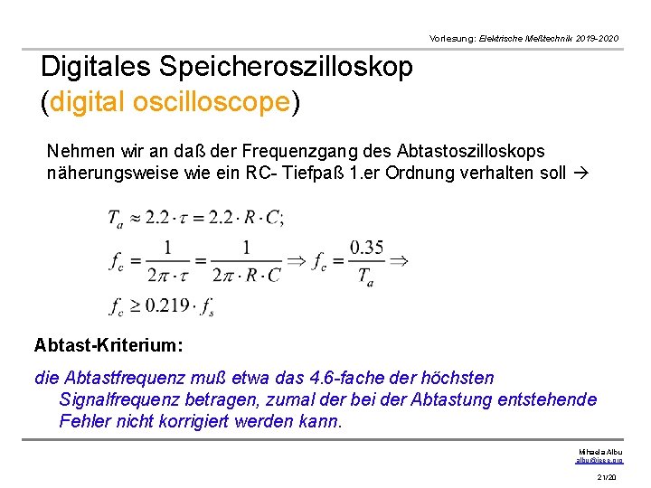 Vorlesung: Elektrische Meßtechnik 2019 -2020 Digitales Speicheroszilloskop (digital oscilloscope) Nehmen wir an daß der