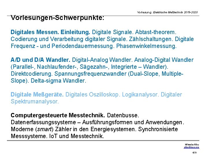 Vorlesungen-Schwerpunkte: Vorlesung: Elektrische Meßtechnik 2019 -2020 Digitales Messen. Einleitung. Digitale Signale. Abtast-theorem. Codierung und