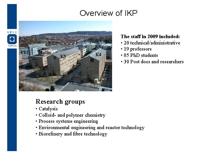 Overview of IKP PFI Haller K 5 K 4 The staff in 2009 included: