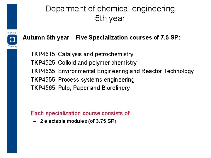 Deparment of chemical engineering 5 th year Autumn 5 th year – Five Specialization