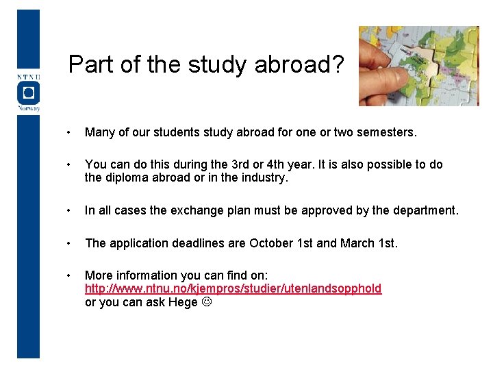 Part of the study abroad? • Many of our students study abroad for one