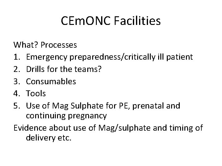 CEm. ONC Facilities What? Processes 1. Emergency preparedness/critically ill patient 2. Drills for the