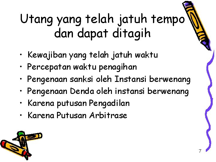 Utang yang telah jatuh tempo dan dapat ditagih • • • Kewajiban yang telah