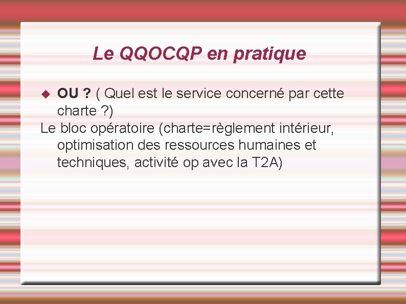 Le QQOCQP en pratique OU ? ( Quel est le service concerné par cette Le QQOCQP en pratique OU ? ( Quel est le service concerné par cette