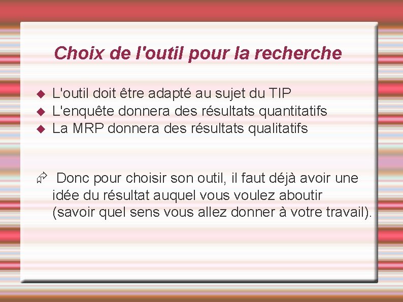 Choix de l'outil pour la recherche L'outil doit être adapté au sujet du TIP Choix de l'outil pour la recherche L'outil doit être adapté au sujet du TIP