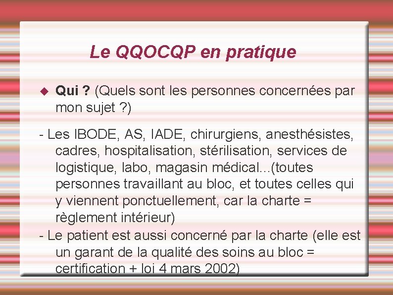 Le QQOCQP en pratique Qui ? (Quels sont les personnes concernées par mon sujet Le QQOCQP en pratique Qui ? (Quels sont les personnes concernées par mon sujet