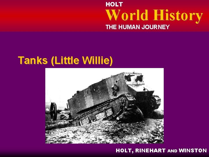 HOLT World History THE HUMAN JOURNEY Tanks (Little Willie) HOLT, RINEHART AND WINSTON 