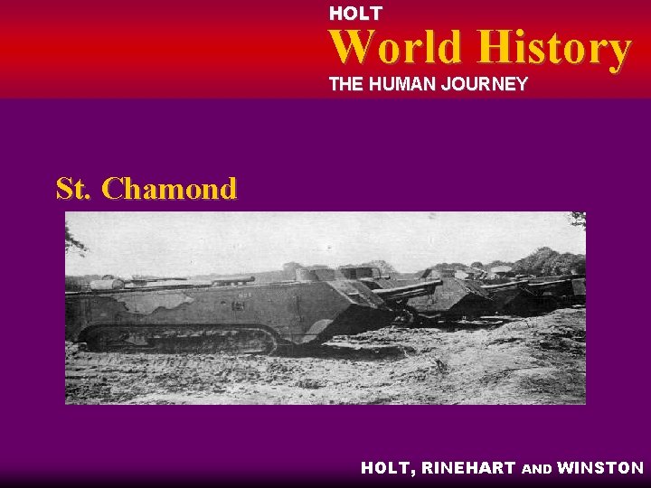 HOLT World History THE HUMAN JOURNEY St. Chamond HOLT, RINEHART AND WINSTON 