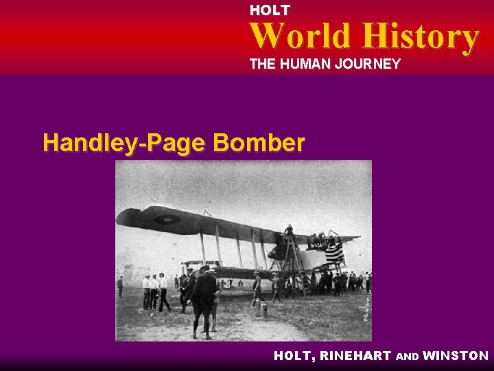 HOLT World History THE HUMAN JOURNEY Handley-Page Bomber HOLT, RINEHART AND WINSTON 
