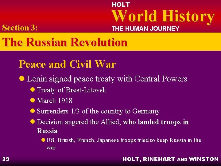 HOLT Section 3: World History THE HUMAN JOURNEY The Russian Revolution Peace and Civil