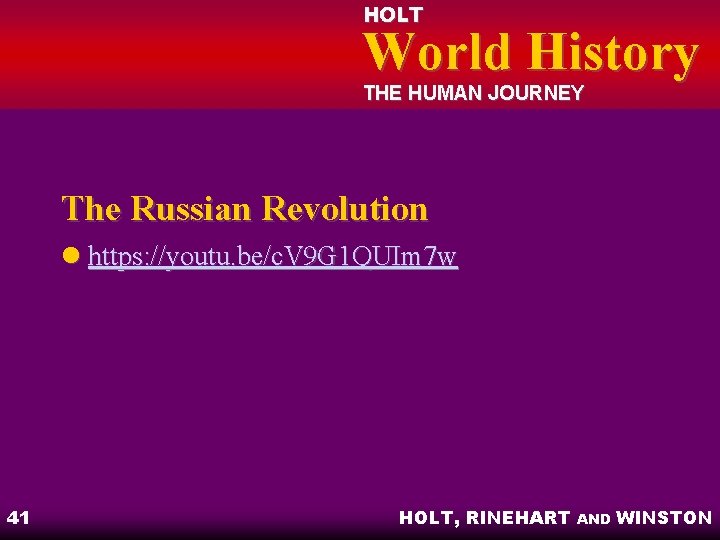 HOLT World History THE HUMAN JOURNEY The Russian Revolution l https: //youtu. be/c. V