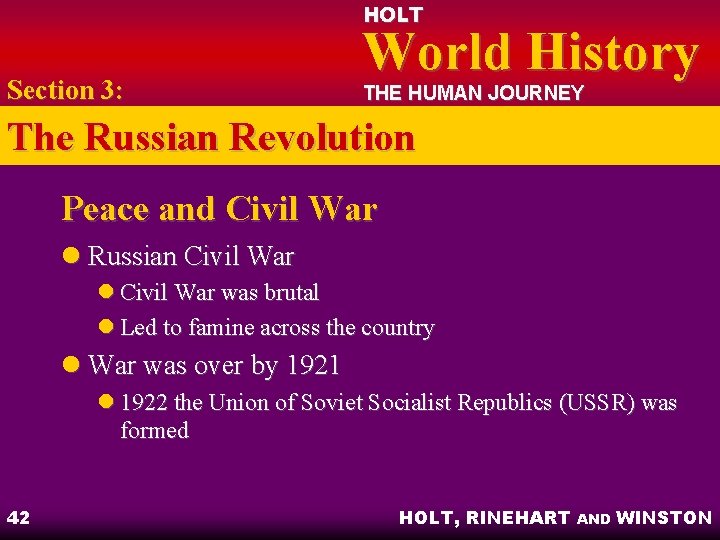 HOLT Section 3: World History THE HUMAN JOURNEY The Russian Revolution Peace and Civil