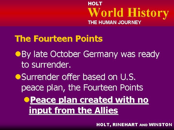 HOLT World History THE HUMAN JOURNEY The Fourteen Points l. By late October Germany