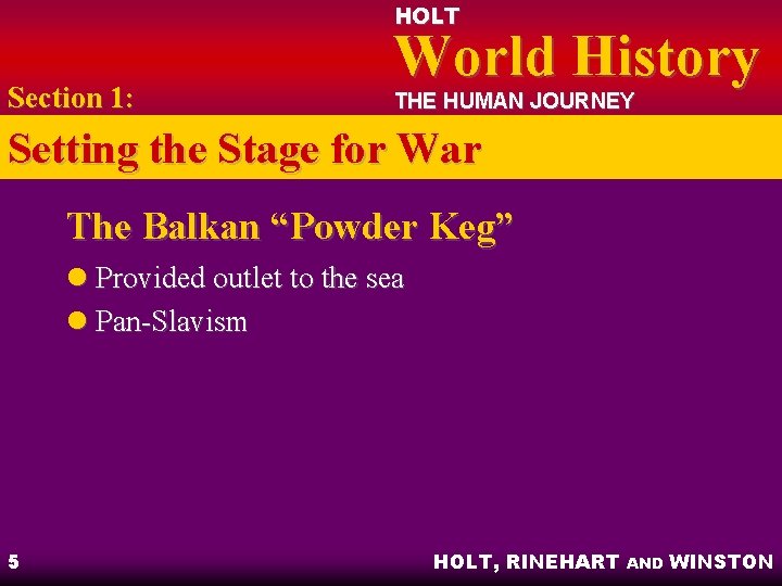 HOLT Section 1: World History THE HUMAN JOURNEY Setting the Stage for War The