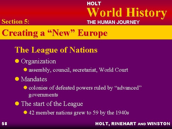 HOLT Section 5: World History THE HUMAN JOURNEY Creating a “New” Europe The League