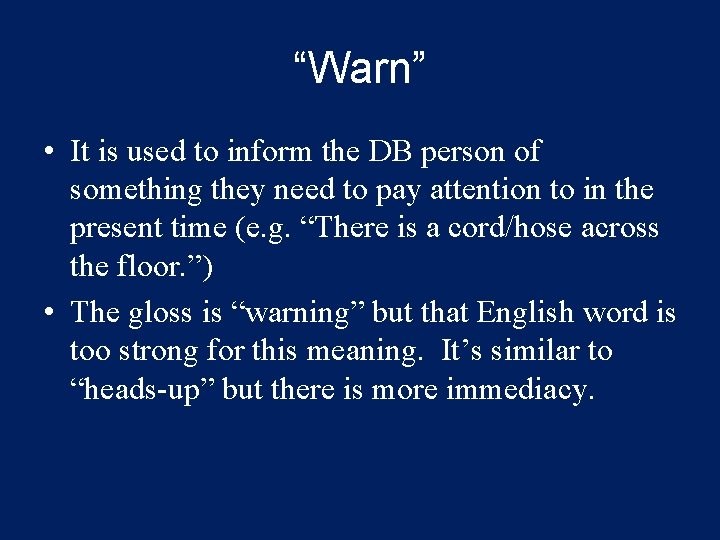 “Warn” • It is used to inform the DB person of something they need