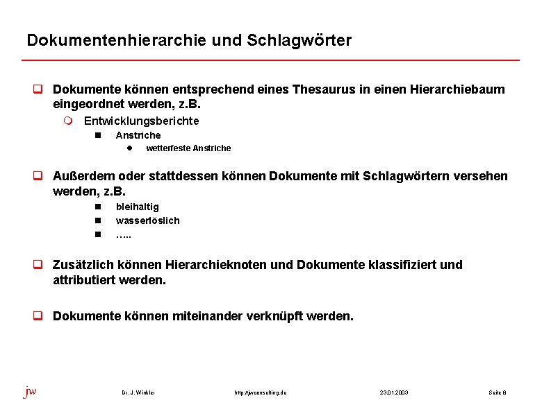 Dokumentenhierarchie und Schlagwörter q Dokumente können entsprechend eines Thesaurus in einen Hierarchiebaum eingeordnet werden,