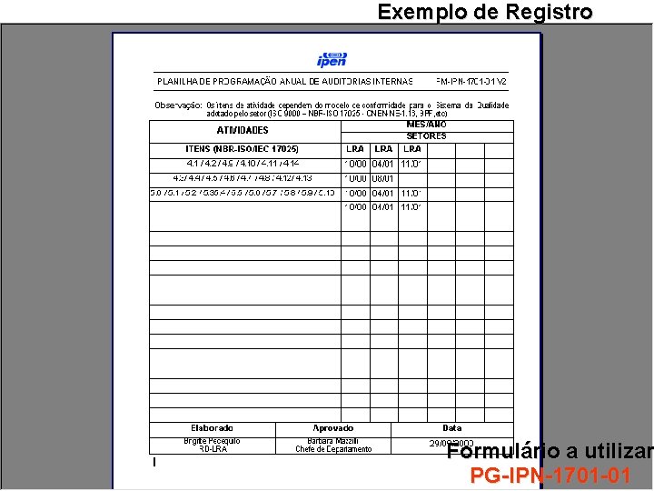 Exemplo de Registro Formulário a utilizar PG-IPN-1701 -01 