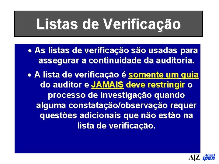 Listas de Verificação · As listas de verificação são usadas para assegurar a continuidade