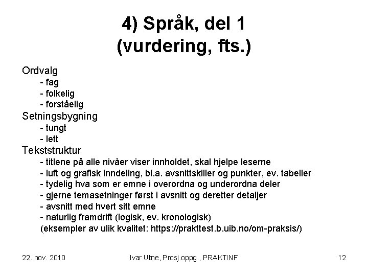 4) Språk, del 1 (vurdering, fts. ) Ordvalg - fag - folkelig - forståelig