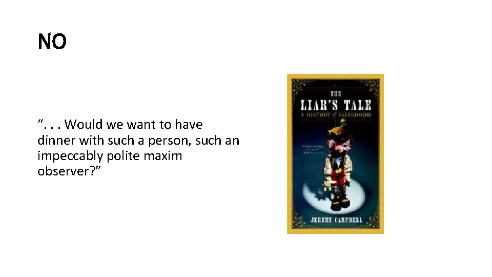 NO “. . . Would we want to have dinner with such a person,