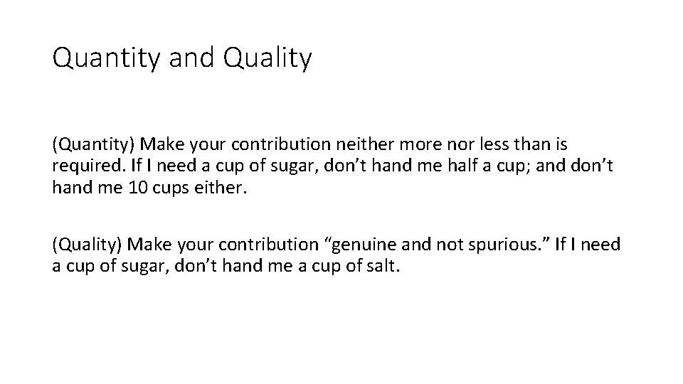 Quantity and Quality (Quantity) Make your contribution neither more nor less than is required.