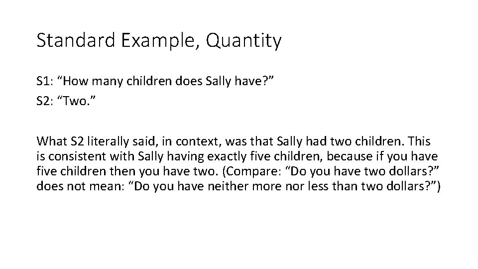 Standard Example, Quantity S 1: “How many children does Sally have? ” S 2: