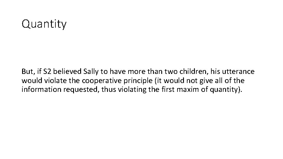 Quantity But, if S 2 believed Sally to have more than two children, his