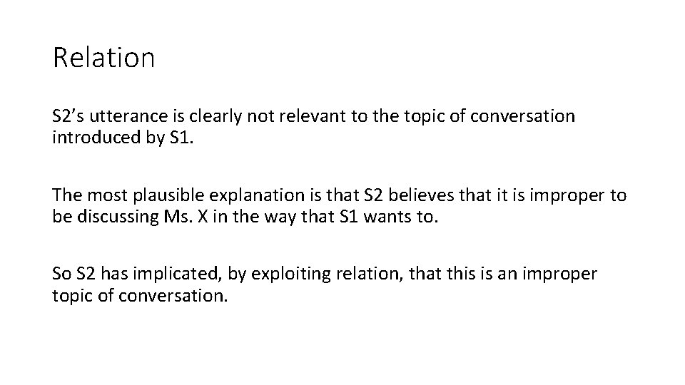 Relation S 2’s utterance is clearly not relevant to the topic of conversation introduced