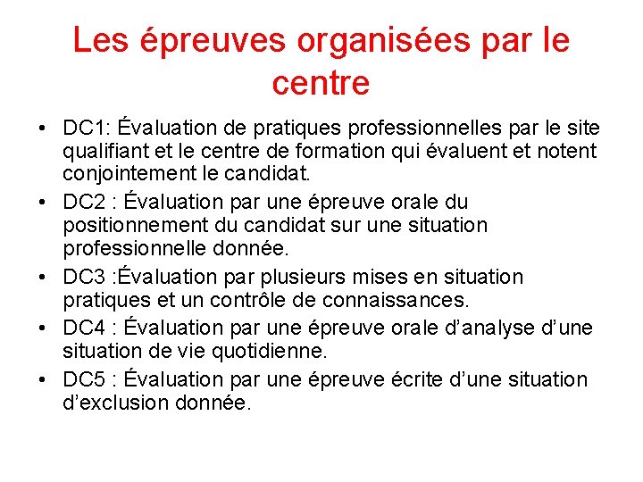 Les épreuves organisées par le centre • DC 1: Évaluation de pratiques professionnelles par