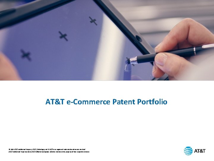 AT&T e-Commerce Patent Portfolio © 2019 AT&T Intellectual Property. AT&T, Globe logo, and DIRECTV