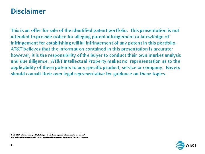 Disclaimer This is an offer for sale of the identified patent portfolio. This presentation