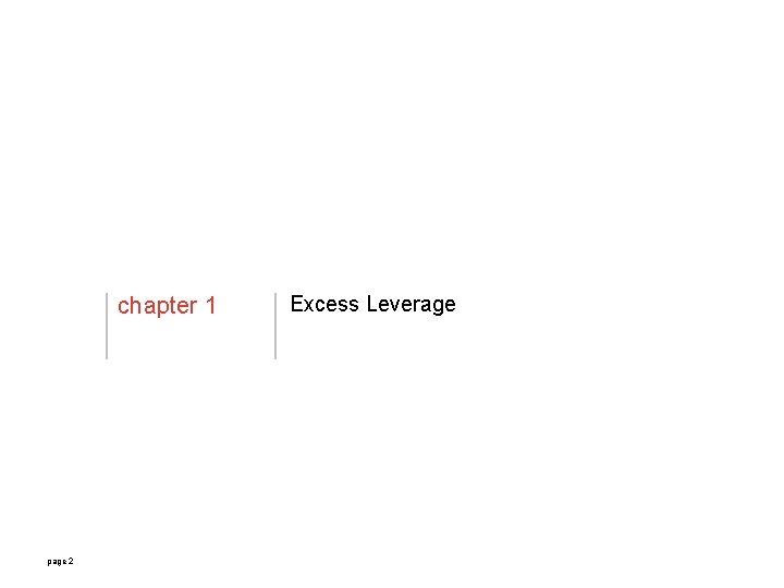 chapter 1 page 2 Excess Leverage 