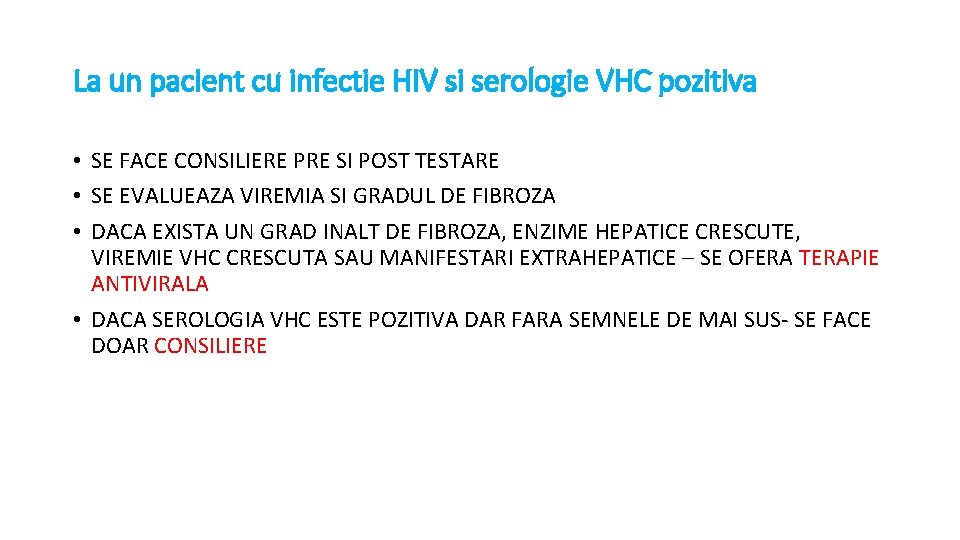 La un pacient cu infectie HIV si serologie VHC pozitiva • SE FACE CONSILIERE