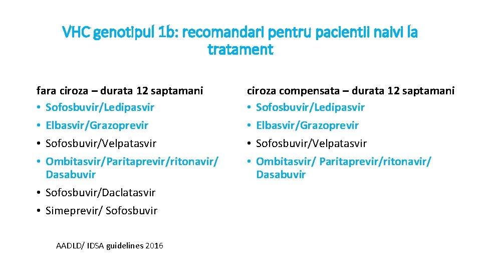 VHC genotipul 1 b: recomandari pentru pacientii naivi la tratament fara ciroza – durata