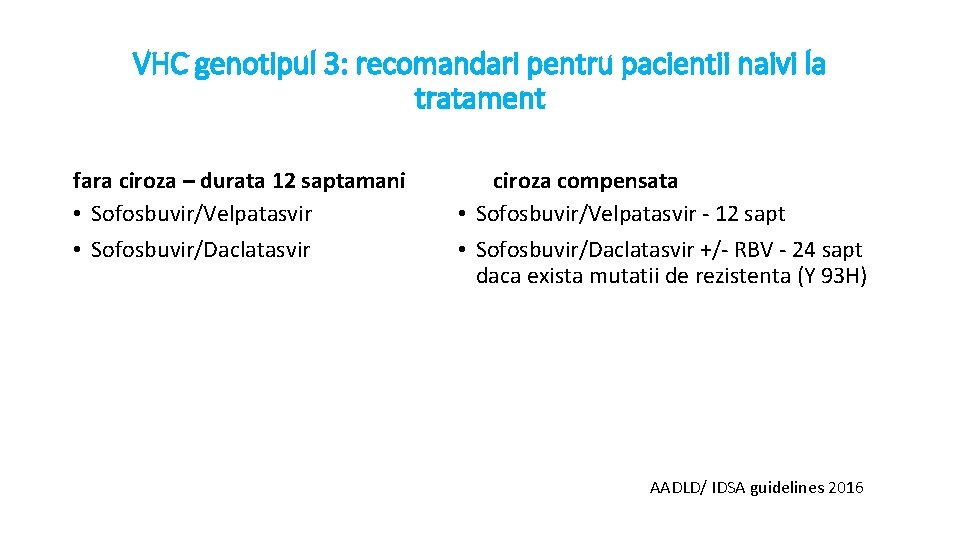 VHC genotipul 3: recomandari pentru pacientii naivi la tratament fara ciroza – durata 12