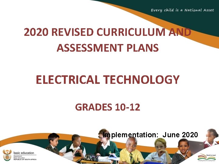 2020 REVISED CURRICULUM AND ASSESSMENT PLANS ELECTRICAL TECHNOLOGY GRADES 10 -12 Implementation: June 2020