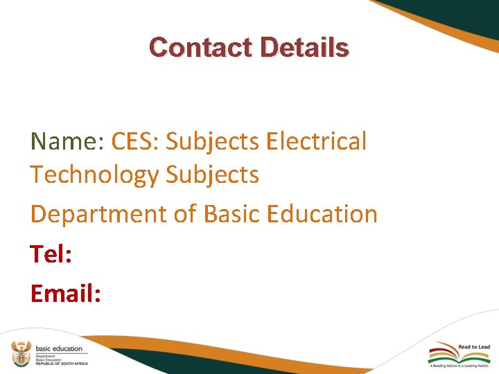 Contact Details Name: CES: Subjects Electrical Technology Subjects Department of Basic Education Tel: Email: